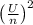 \big(\frac{U}{n}\big)^2