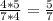 \frac{4*5}{7*4}= \frac{5}{7}