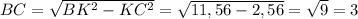 BC=\sqrt{BK^2-KC^2}=\sqrt{11,56-2,56}=\sqrt9=3