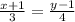 \frac{x+1}{3} = \frac{y-1}{4}