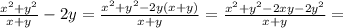 \frac{x^2+y^2}{x+y} -2y= \frac{x^2+y^2-2y(x+y)}{x+y}= \frac{x^2+y^2-2xy-2y^2}{x+y} =