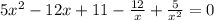 5x^2-12x+11- \frac{12}{x}+ \frac{5}{x^2}=0