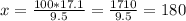 x= \frac{100*17.1}{9.5} = \frac{1710}{9.5} =180