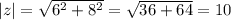 |z|= \sqrt{6^2+8^2}= \sqrt{36+64} =10