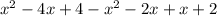 x^2-4x+4-x^2-2x+x+2