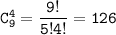 \tt C^4_9=\dfrac{9!}{5!4!}= 126