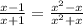 \frac{x-1}{x+1}= \frac{x^2-x}{x^2+x}