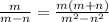 \frac{m}{m-n} = \frac{m(m+n)}{m^{2}-n^{2} }