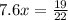 7.6x= \frac{19}{22}