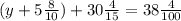 (y+5\frac{8}{10})+30 \frac{4}{15} =38\frac{4}{100}