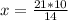 x= \frac{21*10}{14}