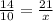 \frac{14}{10} = \frac{21}{x}