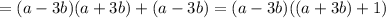 =(a-3b)(a+3b)+(a-3b)=(a-3b)((a+3b)+1)