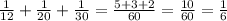 \frac{1}{12} + \frac{1}{20} + \frac{1}{30} = \frac{5+3+2}{60}= \frac{10}{60}= \frac{1}{6}