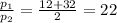 \frac{p_1}{p_2}= \frac{12+32}{2}=22