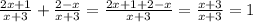 \frac{2x+1}{x+3}+ \frac{2-x}{x+3}= \frac{2x+1+2-x}{x+3}= \frac{x+3}{x+3}=1