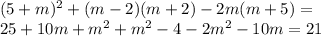 (5+m)^2+(m-2)(m+2)-2m(m+5)= \\ 25+10m+m^2+m^2-4-2m^2-10m=21