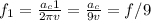 f_1= \frac{a_c1}{2 \pi v} = \frac{a_c}{9v}=f/9