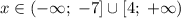 x \in \left( -\infty ;\; -7 \right] \cup \left[ 4 ;\; +\infty \right)