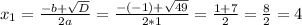 x_1=\frac{-b+\sqrt{D}}{2a}=\frac{-(-1)+\sqrt{49}}{2*1}=\frac{1+7}{2}=\frac{8}{2}=4