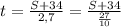 t= \frac{S+34}{2,7}= \frac{S+34}{ \frac{27}{10} }