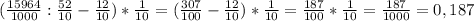 ( \frac{15964}{1000} : \frac{52}{10} - \frac{12}{10} )* \frac{1}{10} = (\frac{307}{100} - \frac{12}{10} )* \frac{1}{10} = \frac{187}{100} * \frac{1}{10}= \frac{187}{1000} =0,187