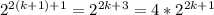 2^{2(k+1)+1}=2^{2k+3}=4*2^{2k+1}