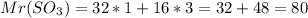 Mr(SO_3)=32*1+16*3=32+48=80