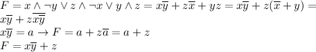 F=x\land\lnot y\lor z\land\lnot x \lor y\land z=x\overline y+z\overline x+yz=x\overline y+z(\overline x+y)= \\ x\overline y+z\overline{x\overline y} \\ x\overline y=a \to F=a+z\overline a=a+z \\F=x\overline y+z