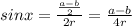 sinx= \frac{ \frac{a-b}{2} }{2r} = \frac{a-b}{4r}