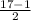 \frac{17-1}{2}