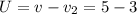 U=v -v_{2}=5-3&#10;