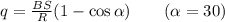 q= \frac{BS}{R}(1-\cos\alpha)\qquad (\alpha=30)