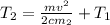 T_2= \frac{mv^2}{2cm_2}+T_1