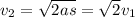 v_2= \sqrt{2as} = \sqrt{2} v_1