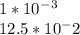 1*10^-^3 \\ 12.5*10^-2