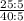 \frac{25 : 5}{40 : 5}