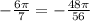 - \frac{6 \pi }{7} =- \frac{48 \pi }{56}