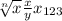 \sqrt[n]{x} \frac{x}{y} x_{123}