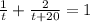 \frac{1}{t}+ \frac{2}{t+20}=1