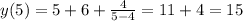 y(5)=5+6+\frac{4}{5-4}=11+4=15