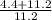 \frac{4.4+11.2}{11.2}