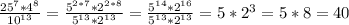 \frac{ 25^{7}*4^8 }{10^{13}}= \frac{ 5^{2*7}*2^{2*8} }{5^{13}*2^{13}}= \frac{ 5^{14}*2^{16} }{5^{13}*2^{13}}=5*2^3=5*8=40