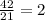 \frac{42}{21} =2