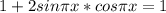 1+2sin \pi x*cos \pi x=1