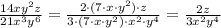 \frac{14xy^2z}{21x^3y^6}=\frac{2\cdot (7\cdot x\cdot y^2)\cdot z}{3\cdot (7\cdot x\cdot y^2)\cdot x^2\cdot y^4}=\frac{2z}{3x^2y^4}