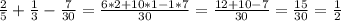 \frac{2}{5} + \frac{1}{3} - \frac{7}{30} = \frac{6*2+10*1-1*7}{30}= \frac{12+10-7}{30}= \frac{15}{30} = \frac{1}{2}