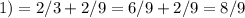 1)=2/3+2/9=6/9+2/9=8/9