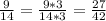 \frac{9}{14} = \frac{9*3}{14*3} = \frac{27}{42}