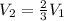 V_{2}= \frac{2}{3}V_{1}